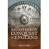 KNYGA Jim Storr The Anglo Saxon Conquest of England