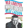 KNYGA Joe Queenan Raudona Lobster, Baltas Trash, &amp; the Mėlyna Lagoon