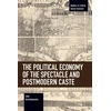 KNYGA John Asimakopoulos Political Economy of the Spectacle and Postmodern Caste