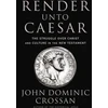 KNYGA John Dominic Crossan Render Unto Caesar