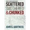 KNYGA John G Hartness Scattered, Smothered, &amp; Chunked