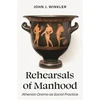 KNYGA John J Winkler Rehearsals of Manhood