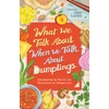 KNYGA John Lorinc What We Talk About When We Talk About Dumplings