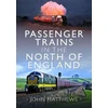 KNYGA John Matthews Passenger Trains in the North of England