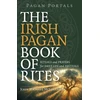 KNYGA John Michael Mcloughlin Pagan Portals – The Irish Pagan Book of Rites – Rituals and Prayers for Daily Life and Festivals