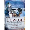 KNYGA John Sadler Towton: The Battle of Palm Sunday Field