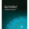 KNYGA Jonat Harrison Our Knowledge of Right and Wrong