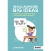 KNYGA Jonathan Austen Small Numbers, Big Ideas: Essential Concepts for Teaching Early Maths