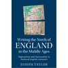 KNYGA Joseph Taylor Writing the North of England in the Middle Ages