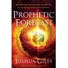 KNYGA Joshua Giles Prophetic Forecast – Insights for Navigating the Future to Align with Heaven`s Agenda