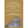 KNYGA Jrgen Christian Meyer Palmyrena: City, Hinterland and Caravan Trade between Orient and Occident