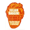 KNYGA Julian Baggini Should You Judge This Book By Its Cover?