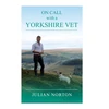 KNYGA Julian Norton On Call with a Yorkshire Vet