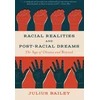 KNYGA Julius Bailey Racial Realities and Post-Racial Dreams