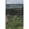 KNYGA Julius Disselhoff Wegweiser Zu Johann Georg Hamann