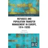 KNYGA Kamil Ruszaa Refugees and Population Transfer Management in Europe, 1914–1920s