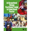 KNYGA Karel L Dokken Occupational Therapy Practitioner’s Guide to School-Based Practice