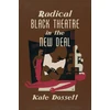 KNYGA Kate Dossett Radical Juodas Theatre in the New Deal