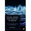 KNYGA Kate Herrity Sound, Order and Survival in Prison
