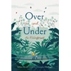 KNYGA Kate Messner Over and Under the Rainforest