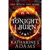KNYGA Katherine J Adams Tonight, I Burn