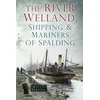 KNYGA Keith Seaton River Welland, Shipping and Mariners of Spalding