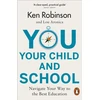 KNYGA Ken Robinson You, Your Child and School