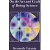 KNYGA Kenneth Catania On the Art and Craft of Doing Science