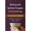 KNYGA Kenneth I Pargament Working with Spiritual Struggles in Psychotherapy