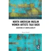 KNYGA Kenza Oumlil North American Muslim Women Artists Talk Back