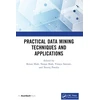 KNYGA Ketan Shah Practical Data Mining Techniques and Applications