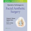KNYGA Kevin C Chung MD MS Operative Techniques in Facial Aesthetic Surgery