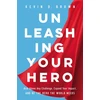 KNYGA Kevin D Brown Unleashing Your Hero