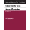KNYGA Kevin M Yamamoto Selected Income Tax Provisions, Federal Transfer Taxes, Code and Regulations, 2022