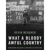 KNYGA Kevin Meagher What A Bloody Awful Country