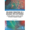 KNYGA Kevin Ogrady Religious Education as a Dialogue with Difference