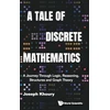 KNYGA KHOURY Tale Of Discrete Mathematics, A: A Journey Through Logic, Reasoning, Structures And Graph Theory