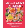 KNYGA Kiera Wright Ruiz My (Half) Latinx Kitchen