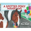 KNYGA Kim Bond Spotted Pony Parade Day