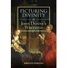 KNYGA Kirsten Stirling Picturing Divinity in John Donne's Writings