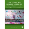KNYGA Kishonna L Gray Race, Gender, and Deviance in Xbox Live