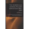 KNYGA Kristian Birkeland Norwegian Aurora Polaris Expedition 1902-1903