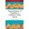 KNYGA Krystina Madej Representation of Disability in Children’s Video Games