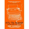 KNYGA Kurt Vonnegut Pity The Reader