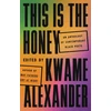 KNYGA Kwame Alexander This Is the Honey