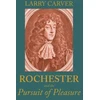 KNYGA Larry D Carver Rochester and the Pursuit of Pleasure