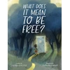 KNYGA Laura Lington What Does It Mean to Be Free?