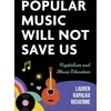 KNYGA Lauren K Richerme Popular Music Will not Save Us