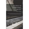 KNYGA Lawrence 1878-1939 Gilman Stories of Symphonic Music