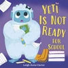 KNYGA Leigh Anne Carter Yeti Is Not Ready for School